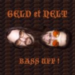 Cover: Geld et Nelt - Bass Uff Cover: Geld et Nelt - Bass Uff