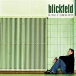 Cover: Blickfeld - Kein Liebeslied Cover: Blickfeld - Kein Liebeslied