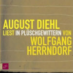 Cover: August Diehl liest "In Plüschgewittern" von Wolfgang Herrndorf (Hörbuch) Cover: August Diehl liest "In Plüschgewittern" von Wolfgang Herrndorf (Hörbuch)