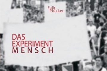 Falk Plücker - Das Experiment Mensch