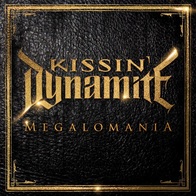 Cover: Kissin' Dynamite - Megalomania